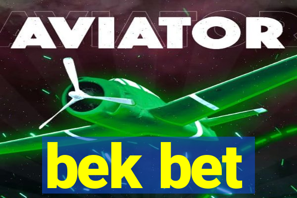 bek bet
